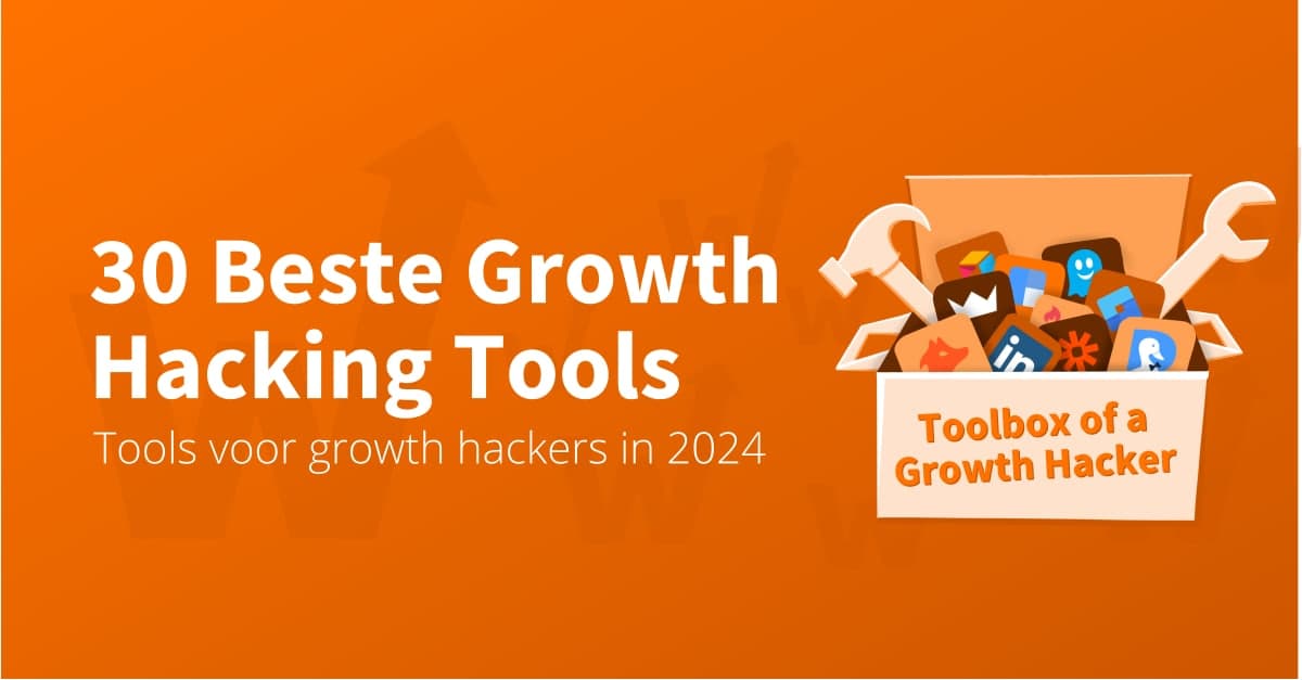 De 30 Beste Growth Hacking Tools voor 2024 - Ward van Gasteren