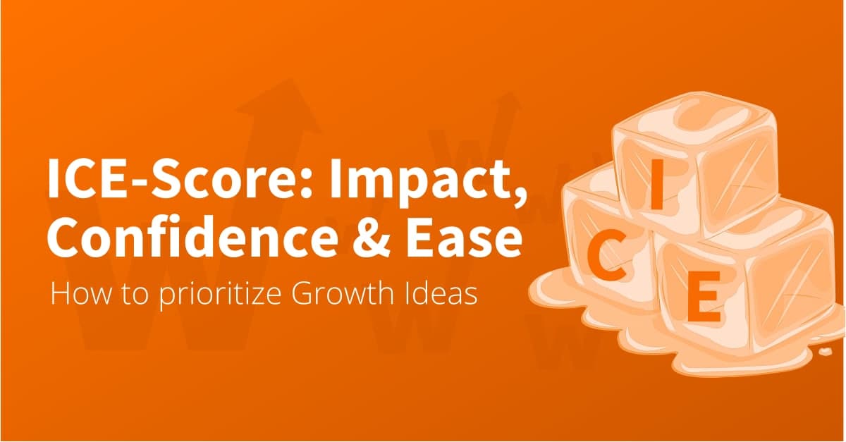 ICE Framework: How (NOT) to Score/Prioritize Growth Experiments